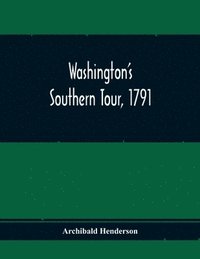bokomslag Washington'S Southern Tour, 1791
