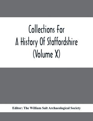 Collections For A History Of Staffordshire (Volume X) 1