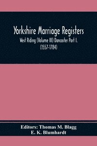 bokomslag Yorkshire Marriage Registers. West Riding (Volume Iii) Doncaster Part I. (1557-1784)