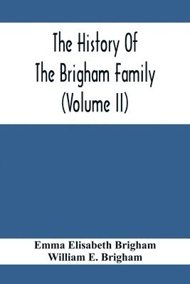 History Of The Brigham Family (Volume Ii)