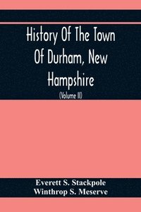 bokomslag History Of The Town Of Durham, New Hampshire