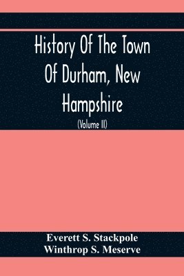 History Of The Town Of Durham, New Hampshire 1