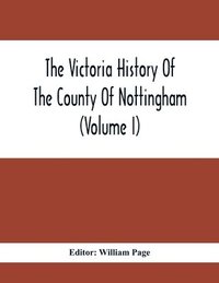 bokomslag Victoria History Of The County Of Nottingham (Volume I)