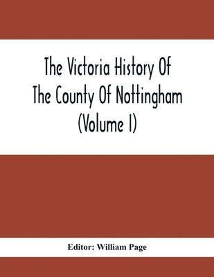 bokomslag Victoria History Of The County Of Nottingham (Volume I)