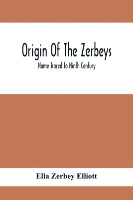 Origin Of The Zerbeys; Name Traced To Ninth Century 1