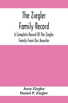 The Ziegler Family Record 1