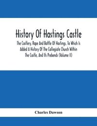 bokomslag History Of Hastings Castle