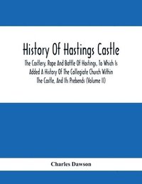 bokomslag History Of Hastings Castle