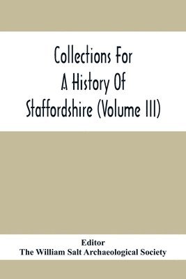 bokomslag Collections For A History Of Staffordshire (Volume III)