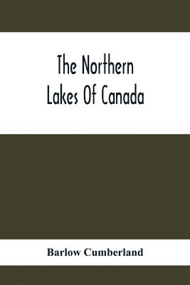 The Northern Lakes Of Canada 1
