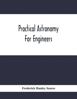 bokomslag Practical Astronomy For Engineers