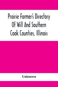 bokomslag Prairie Farmer'S Directory Of Will And Southern Cook Counties, Illinois