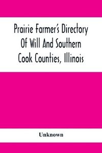 bokomslag Prairie Farmer'S Directory Of Will And Southern Cook Counties, Illinois