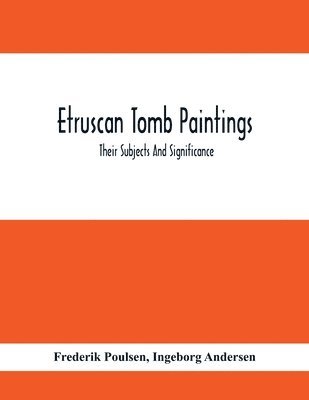 Frederik Poulsen - Etruscan Tomb Paintings, Häftad