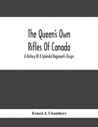 bokomslag The Queen'S Own Rifles Of Canada
