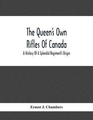 The Queen'S Own Rifles Of Canada 1