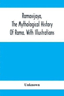 bokomslag Ramavijaya, The Mythological History Of Rama. With Illustrations