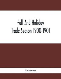 bokomslag Fall And Holiday Trade Season 1900-1901
