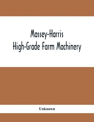bokomslag Massey-Harris High-Grade Farm Machinery