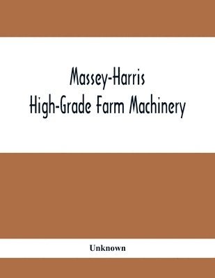 bokomslag Massey-Harris High-Grade Farm Machinery