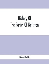 bokomslag History Of The Parish Of Neilston