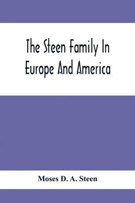 The Steen Family In Europe And America 1