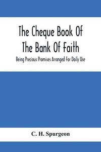 bokomslag Cheque Book Of The Bank Of Faith; Being Precious Promises Arranged For Daily Use
