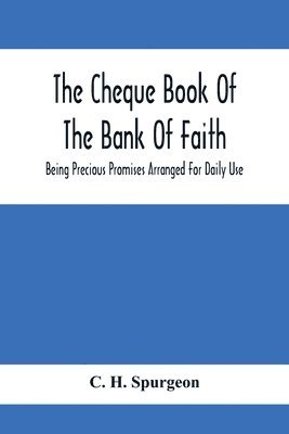 Cheque Book Of The Bank Of Faith; Being Precious Promises Arranged For Daily Use 1