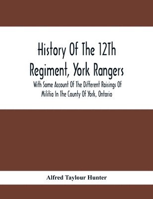 bokomslag History Of The 12Th Regiment, York Rangers