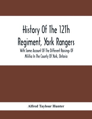 History Of The 12Th Regiment, York Rangers