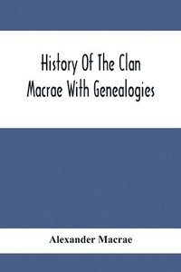 bokomslag History Of The Clan Macrae With Genealogies