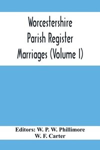 bokomslag Worcestershire Parish Register. Marriages (Volume I)