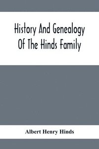 bokomslag History And Genealogy Of The Hinds Family