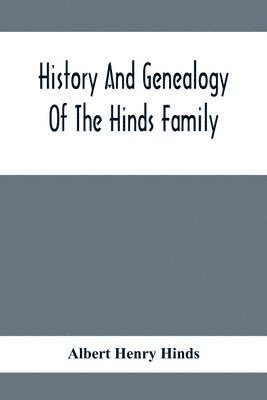 bokomslag History And Genealogy Of The Hinds Family