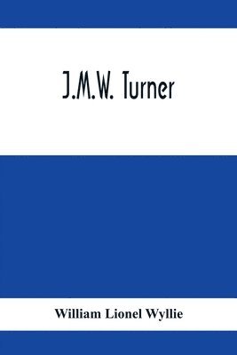 William Lionel Wyllie - J.M.W. Turner, Häftad