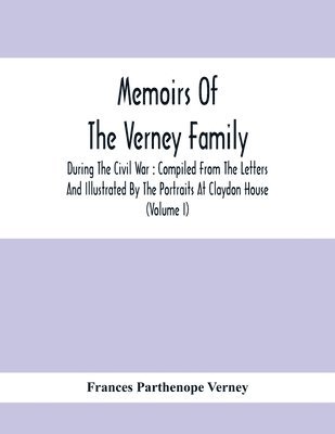 Memoirs Of The Verney Family 1