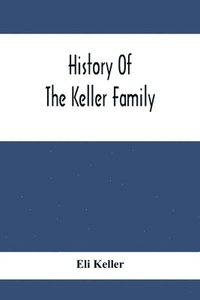 bokomslag History Of The Keller Family