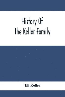 History Of The Keller Family 1
