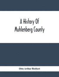 bokomslag A History Of Muhlenberg County