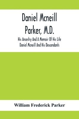 William Frederick Parker - Daniel Mcneill Parker, M.D., Häftad