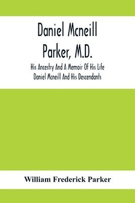 Daniel Mcneill Parker, M.D. 1