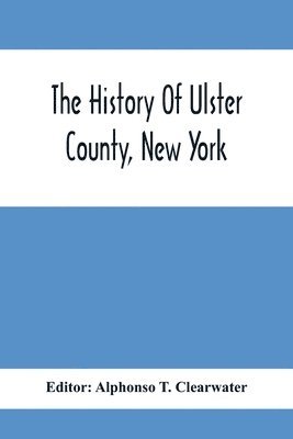 bokomslag History Of Ulster County, New York