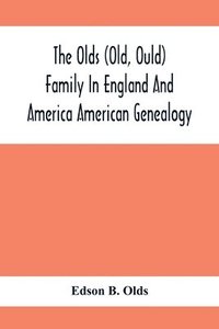 bokomslag The Olds (Old, Ould) Family In England And America