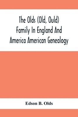 bokomslag The Olds (Old, Ould) Family In England And America