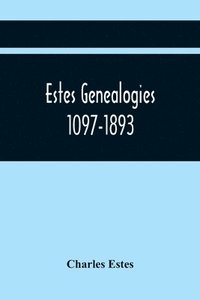 bokomslag Estes Genealogies. 1097-1893