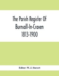 bokomslag The Parish Register Of Burnsall-In-Craven 1813-1900