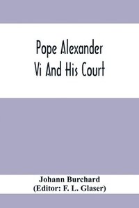 bokomslag Pope Alexander Vi And His Court