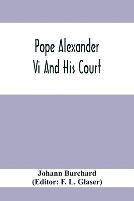 bokomslag Pope Alexander Vi And His Court