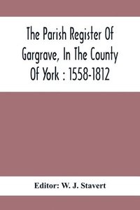 bokomslag The Parish Register Of Gargrave, In The County Of York