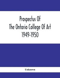 bokomslag Prospectus Of The Ontario College Of Art